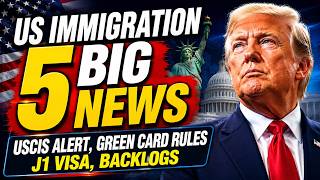 US Immigration 5 Big News: USCIS Alert, Green Card Rules, J1 Visa, Backlogs | Immigration News