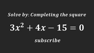 Solve by Completing the square 3x 2 4x-15 0 Rabiul Sir Maths Study