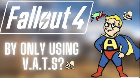 Can You Beat Fallout 4  By Only Attacking With V.A.T.S?