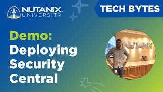 Nutanix Security Central Deployment Tech Bytes Nutanix University