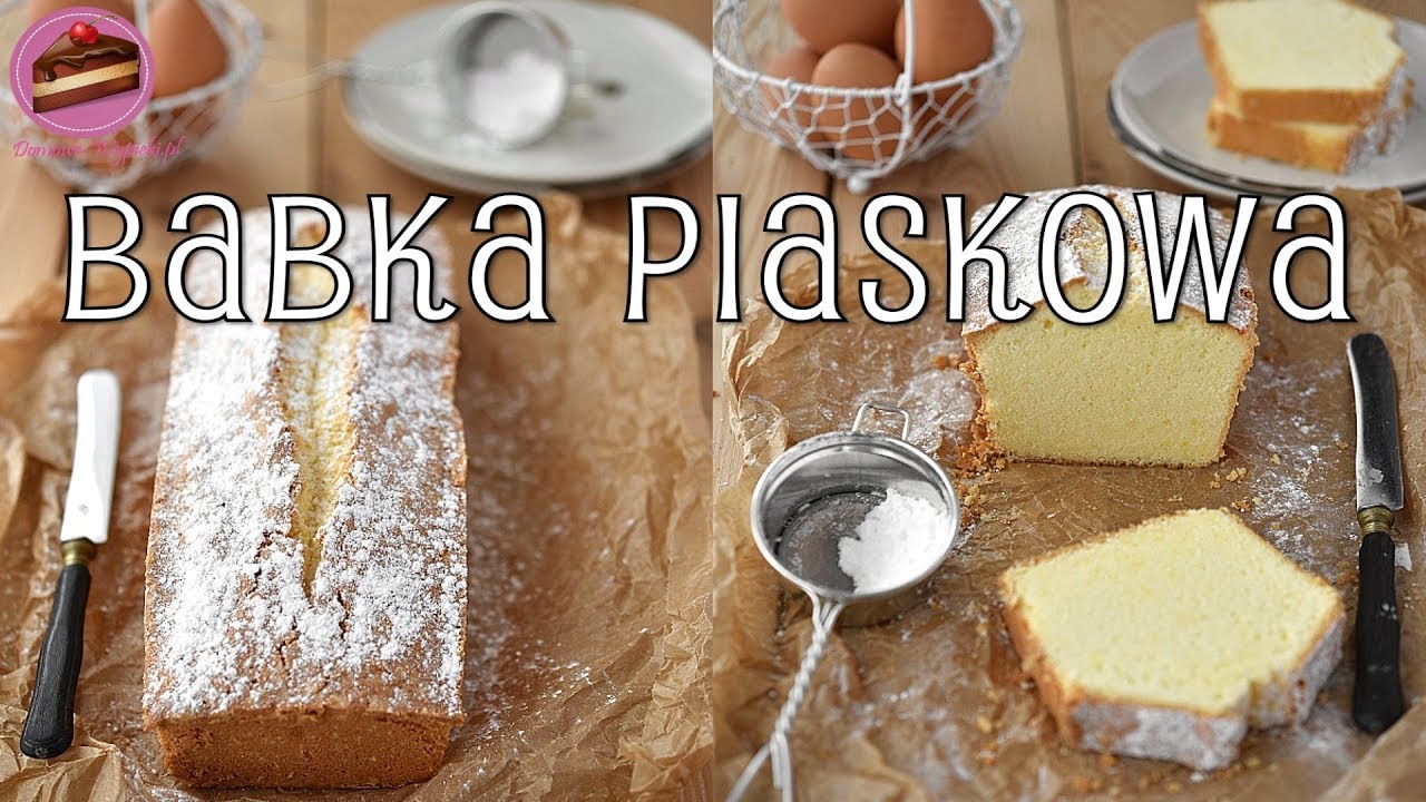 Babka piaskowa ~ Domowe Wypieki ~ Przepis ~