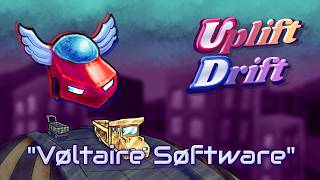"Vøltaire Søftware" - Uplift Drift OST