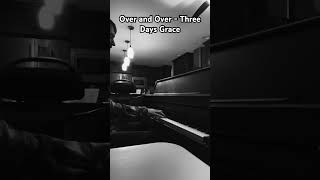 Over and Over - Three Days Grace (Piano Cover)