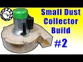 Building a Blower (Small Dust Collector #2)