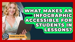 What Makes An Infographic Accessible For Students In Lessons? - Teacher Tech Toolbox