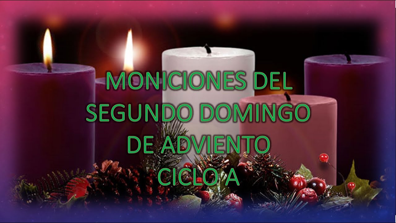 Moniciones del Segundo Domingo de Adviento Ciclo A YouTube