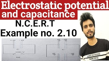 🔴 Physics N.C.E.R.T example 2.10 class 12th | electrostatic potential and capacitance examples