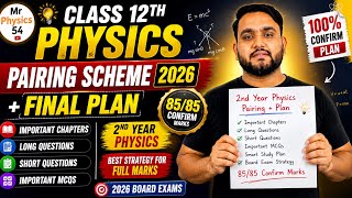 2nd Year Physics Pairing Scheme 2026 | Confirm 85/85 Preparation Plan | Class 12th Physics pairing