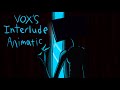 "Vox's Interlude" Animatic