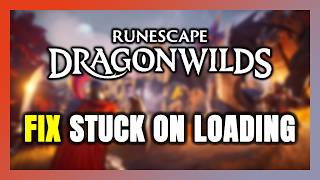 How to FIX RuneScape: Dragonwilds Stuck on Loading Screen / Not Loading
