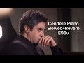 Cendere Piano E96v Slowed Reverb Kurtlar Vadisi 
