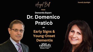 Dementia Expert Dr. Domenico Praticò Explains Early Signs & Young-Onset Dementia |Caresify Spotlight