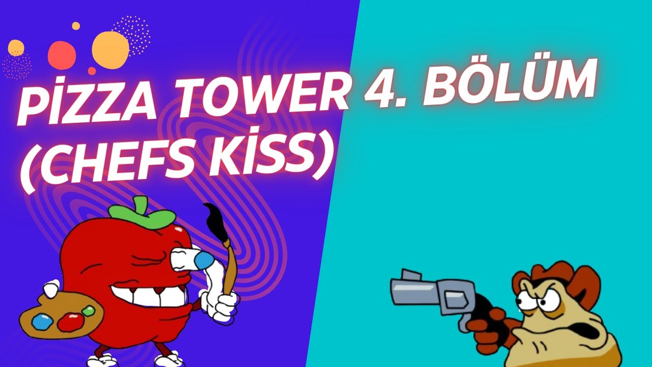Pizza Tower 4. Bölüm (CHEFS KİSS)