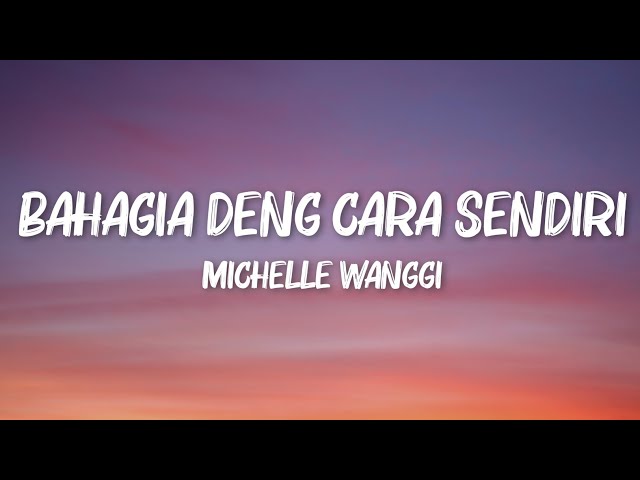 Bahagia Deng Cara Sendiri - Michelle Wanggi (Lirik Video) class=