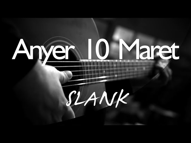 Anyer 10 Maret - Slank ( Acoustic Karaoke ) class=