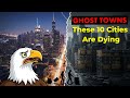 These 10 Major US Cities Are Becoming Ghost Towns RIGHT NOW