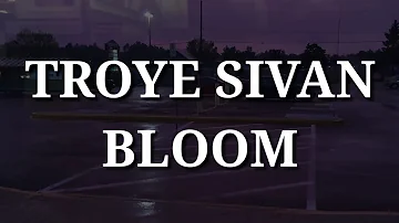 Troye Sivan - Bloom (Lyrics)