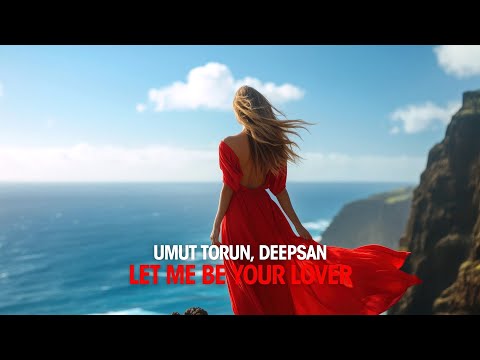 Umut Torun, Deepsan - Let Me Be Your Lover (Cover Mix)