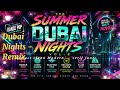 The Summer - Dubai Nights / Remix2 #19 ✅POP ✅CHILL ✅DEEP HOUSE ✅MELODIC TECHNO ✅ELECTRONIC.