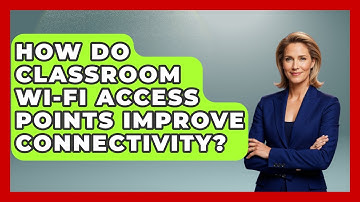 How Do Classroom Wi-Fi Access Points Improve Connectivity? - Teacher Tech Toolbox