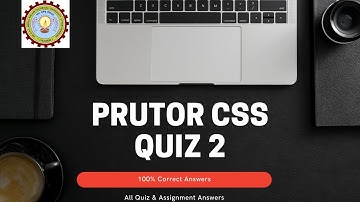 Prutor CSS Quiz 2 Solution | 100% Correct Answers