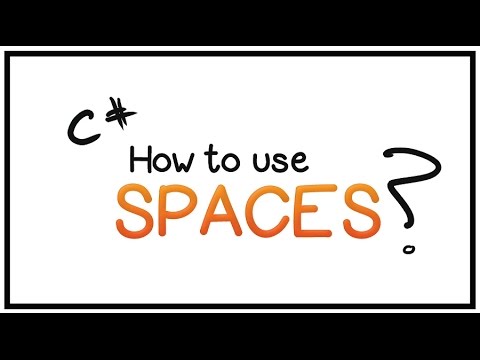 C# Tutorial - Part 5- Spaces
