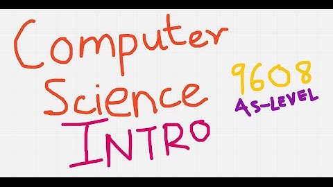 Introduction to COMPUTER SCIENCE 9608 AS LEVEL