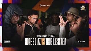 HOPE E DIAZ X THUG L E SEREIA - BATALHA DO COLISEU - EDIÇÃO 184