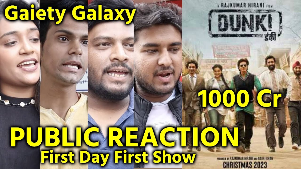 DUNKI PUBLIC REVIEW | First Day First Show | Gaiety Galaxy | Shahrukh ...