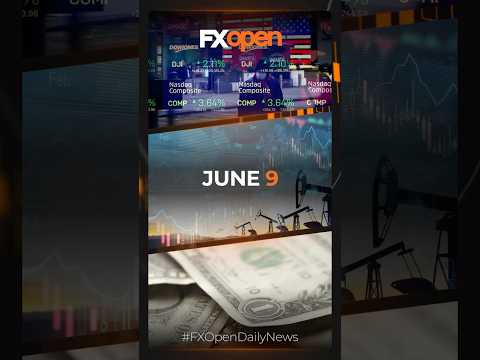 Video Market Update: Stocks Rally, Oil Drops, Dollar Pulls Back | World Market News, 9th June with FXOpen