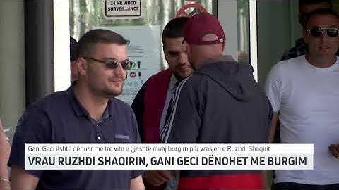 VRAU RUZHDI SHAQIRIN, GANI GECI DËNOHET ME BURGIM | T7