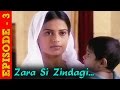 Zara Si Zindagi - Hindi TV Serial - Full Episode 3