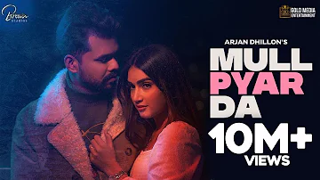 MULL PYAR DA (Official Video) Arjan Dhillon | Jay B singh | Brown Studios