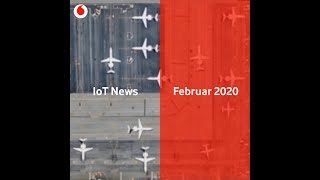 Besser informiert: Unsere IoT News Februar 2020