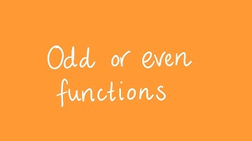 Odd or even functions | Unit 3 and 4 VCE Maths Methods