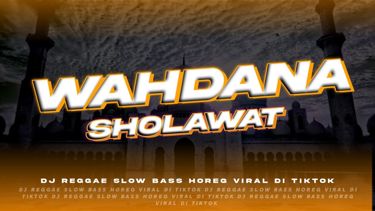 Sholawat Syahdu ❗❗ Dj Wahdana - Slow Bass horeg - Style Jaranan x Dj Reggae 🎶