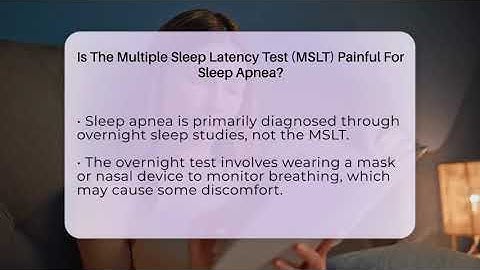 Is The Multiple Sleep Latency Test (MSLT) Painful For Sleep Apnea? - Sleep Apnea Support Network