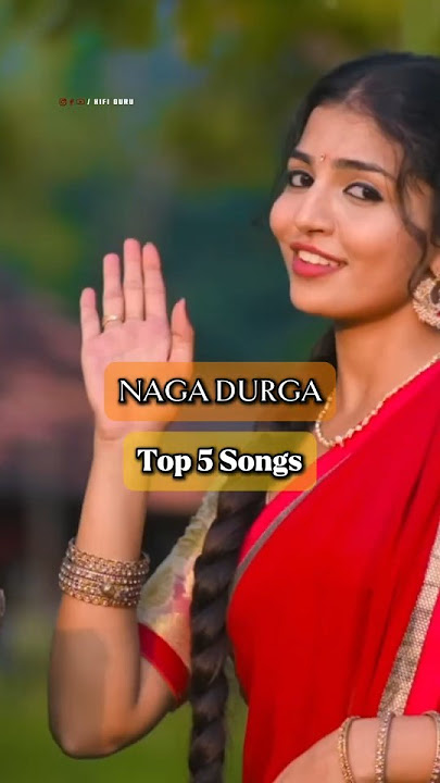 Top 5 Naga Durga Folk Songs You Can’t Miss!