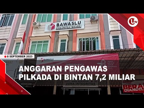 ANGGARAN PENGAWAS PILKADA DI BINTAN 7,2 MILIAR | U-NEWS