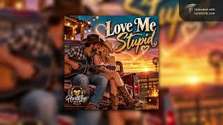 Love me Stupid