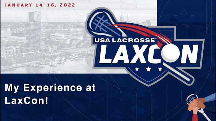 My Experience at LaxCon 2022 | Lacrosse | POWLAX