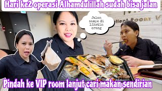 HARI KE3 OPERASI ALHAMDULILLAH SUDAH BISA JALAN || AKHIRNYA PINDAH KE RUANGAN VIP