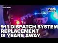 Baltimore City officials say replacement for aging 911 dispatch system is still years away