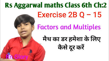 rs aggarwal Class 6 Solution ch 2 Exercise 2B Q 15 Factors and multiples | cbse  rn glory basic math