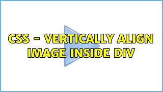 CSS - Vertically align image inside div