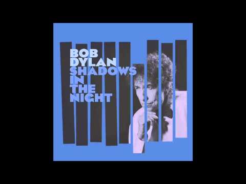 Bob Dylan - Shadows In The Night
