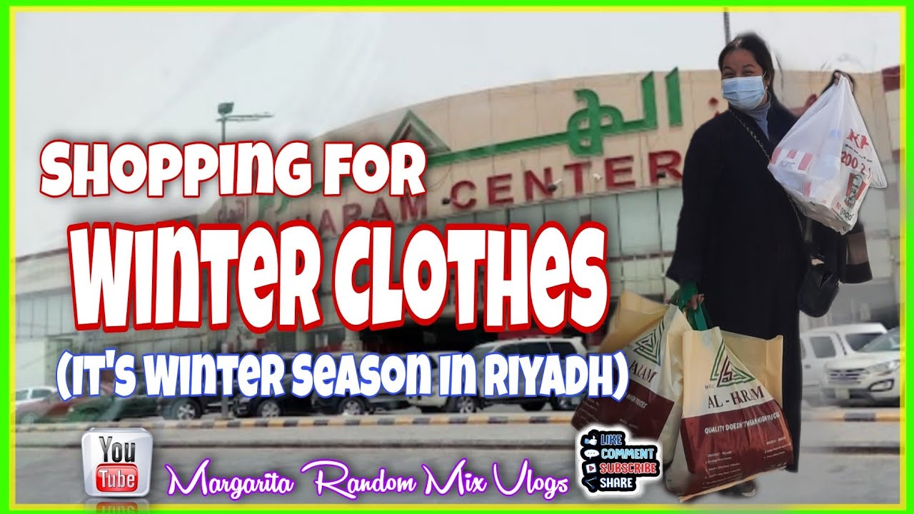 SHOPPING FOR WINTER CLOTHES IT'S WINTER SEASON IN RIYADH YouTube
