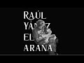 Homenaje | Raúl Yáñez &quot;El Araña&quot; - Radio C20 H30 O2