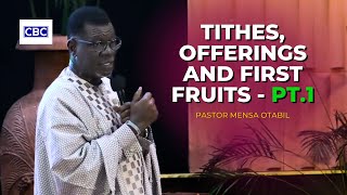 Tithes, Offerings And First Fruits - Pt.1 || Pastor Mensa Otabil