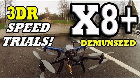 3DR X8+ "SPEED TEST!" - Demunseed